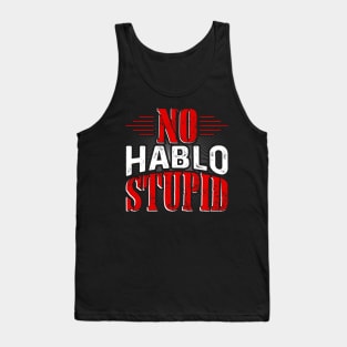 No Hablo Stupid Tank Top